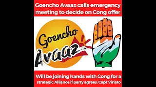 Goencho Avaaz to go for an alliance with Congress? Watch