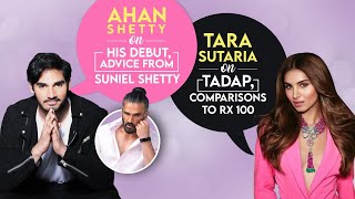 Ahan Shetty & Tara Sutaria on their chemistry, Suniel Shetty's advice, comparison with RX100 | Tadap