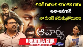 Acharya Director Koratala Siva Exclusive Interview | Ram Charan | Chiranjeevi | Top Telugu TV