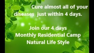 4 days Residential Camp - 16 to 19 Dec. 2021 - Cure your maximum Diseases in just 4 days