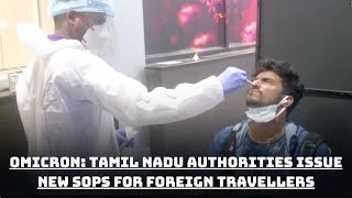 Omicron: Tamil Nadu Authorities Issue New SoPs For Foreign Travellers | Catch News