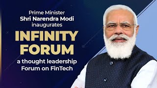 PM Shri @Narendra Modi inaugurates InFinity Forum – a thought leadership Forum on #FinTech.