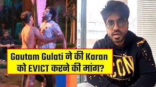 Winner Gautam Gulati ने की Karan Kundra को EVICT करने की मांग? | Bigg Boss 15