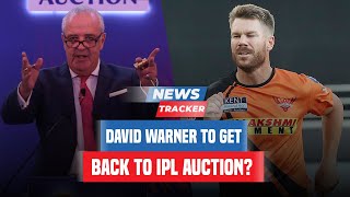 David Warner to get back to IPL Auction and More News