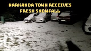 Shimla: Narkanda Town Receives Fresh Snowfall | Catch News