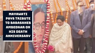 Mayawati Pays Tribute To Babasaheb Ambedkar On His Death Anniversary | Catch News