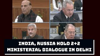 India, Russia Hold 2+2 Ministerial Dialogue In Delhi | Catch News