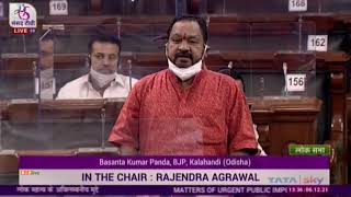 Shri Basanta Kumar Panda raising 'Matters of Urgent Public Importance' in Lok Sabha: 06.12.2021