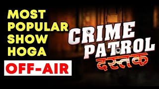 Sony TV's Most Popular Show "Crime Patrol" Hoga OFF-AIR