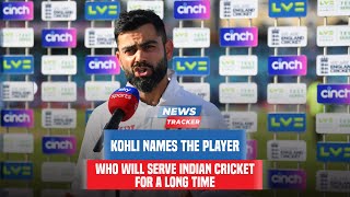 Virat Kohli Names The Talented Player Who Will Keep Serving Indian Cricket For A Long Time