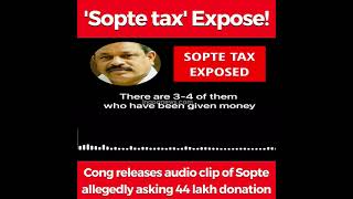 #SopteTax | Listen to this full audio clip of Sopte allegedly asking 44 lakh donation