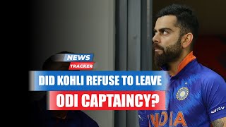 Virat Kohli Refused To Leave ODI Captaincy And More News