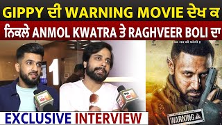 Gippy ਦੀ Warning Movie ਦੇਖ ਕ ਨਿਕਲੇ Anmol Kwatra ਤੇ Raghveer Boli ਦਾ Exclusive Interview