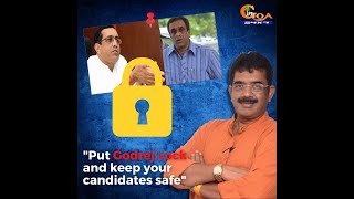 "Put Godrej Lock and keep your candidates safe" BJP to MGP