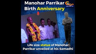 Life size statue of Manohar Parrikar unveiled at his Samadhi on his birth anniversary