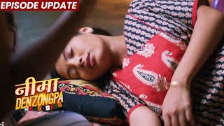 Nima Denzongpa | 13th Dec 2021 Episode | Nima Ho Gayi Behosh, Kya Hai Nima Ko Bimari?