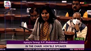 Smt. Aparajita Sarangi raising 'Matters of Urgent Public Importance' in Lok Sabha: 13.12.2021
