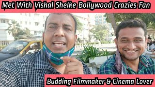 I Met With Bollywood Crazies Fan Vishal Shelke Who Come All The Way From Shirdi To Meet Me,Thnx Bhai