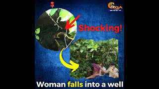 #Shocking | Woman falls into a well in Vasco!