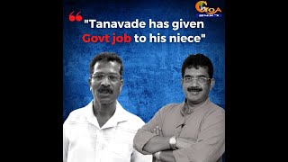 "Sadanand Tanavade has given Govt job to his niece"