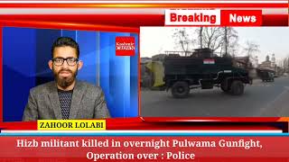 Hizb militant killed in overnight Pulwama Gunfight, Operation over : Police