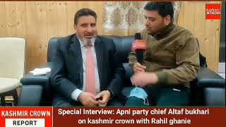 Special Interview: Apni party chief Altaf bukhari on kashmir crown with Rahil ghanie