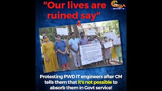 Our lives are ruined say protesting PWD IT engineers !