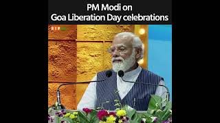 PM Modi on Goa Liberation Day Celebrations