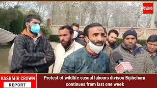 Protest of wildlife casual labours divison Bijibehara continues from last one week