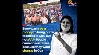 Every party pays money to bring public to rallies in Goa, but not AAP.