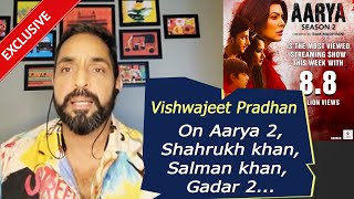 Vishwajeet Pradhan On Aarya S2, Shahrukh Khan, Salman Khan, Gadar 2 And More | Exclusive Interview