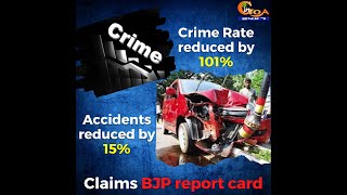 101% reduction in crimes, Accidents reduced by 15% in Goa: BJP report card