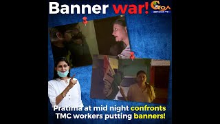 #BannerWar | Pratima at mid night confronts TMC workers putting banners!