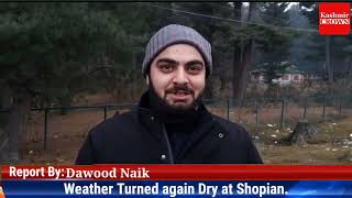 Weather Turned again Dry at Shopian.