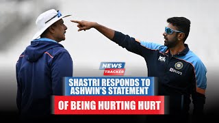 Ravi Shastri says he is glad if his statements hurt Ashwin in the past and more news