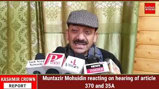Muntazir Mohuidin reacting on hearing of article 370 and 35A