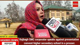 Rajbagh SMC Corporator speaks against presentation convent higher secondary school.
