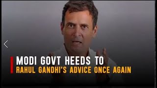 Modi Govt Heeds To Rahul Gandhi's Advice Once Again