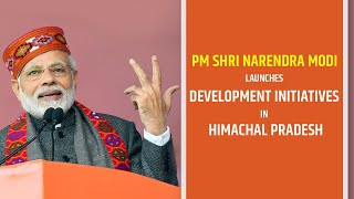 PM Shri Narendra Modi launches development initiatives in Himachal Pradesh