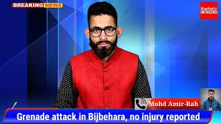 Grenade attack in Bijbehara, no injury reported