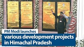 PM Modi launches various development projects in Himachal Pradesh | PMO