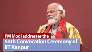 PM Modi addresses the 54th Convocation Ceremony of IIT Kanpur | PMO