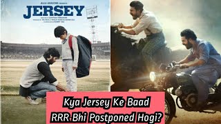 Kya Jersey Movie Ke Baad RRR Movie Bhi Postponed Hogi?
