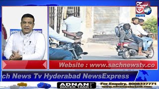 HYDERABAD NEWS EXPRESS | Police Ko Chakma Dene Walon Ki Ab Khair Nahi | SACH NEWS |