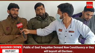 Public of Gool Sangaldan Demand New Constituency or they will boycott all Elections.