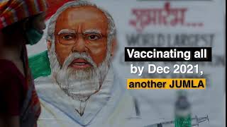 Vaccinating all by Dec 2021, another Jumla