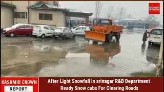 After Light Snowfall in srinagar R&B Department Ready Snow cabs For Clearing Roads