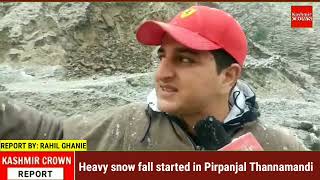 Heavy Snowfall started in pirpanjal Thannamandi