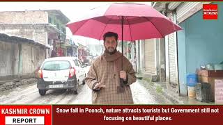 Snow fall in Poonch, nature attracts tourists but Government still not focusing on beautiful places.
