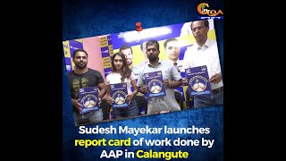 AAP launches report card of work done in Calangute.